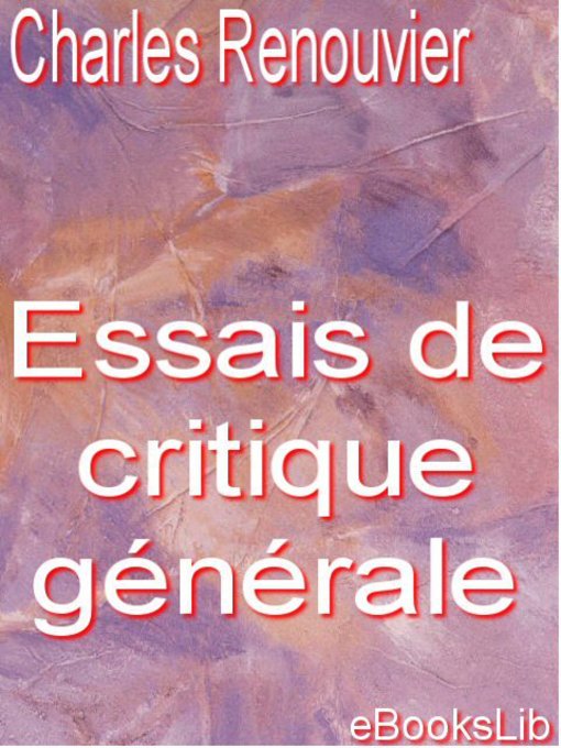 Title details for Essais de critique générale by Charles Renouvier - Available